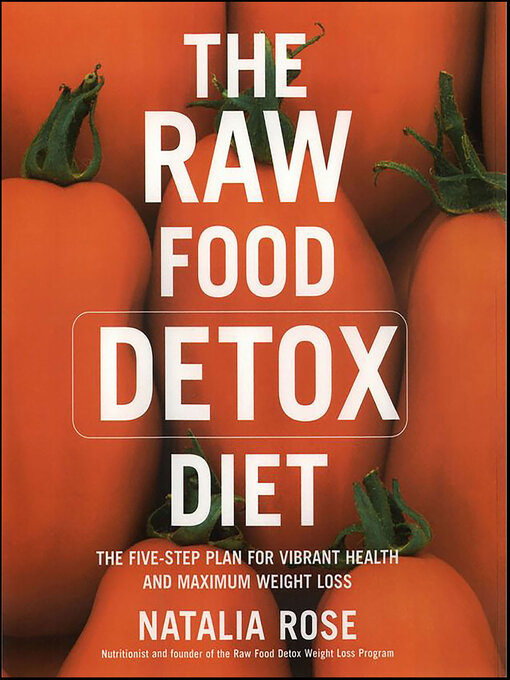 Title details for The Raw Food Detox Diet by Natalia Rose - Available